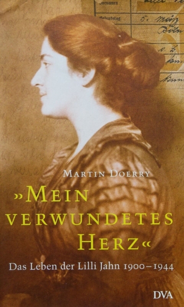 „Mein verwundetes Herz“ - Das Leben der Lilli Jahn von Martin Doerry
